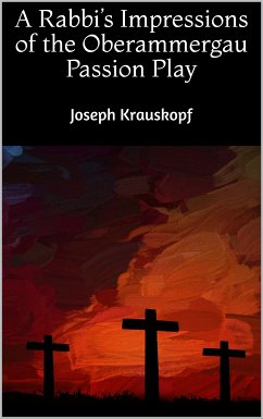 A Rabbi's Impressions of the Oberammergau Passion Play (eBook, ePUB) - Krauskopf, Joseph