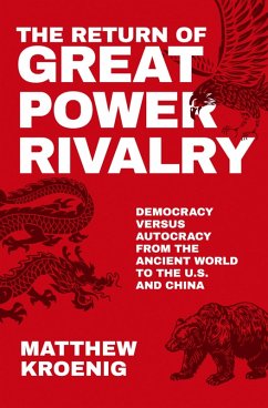 The Return of Great Power Rivalry (eBook, PDF) - Kroenig, Matthew