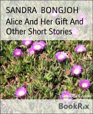 Alice And Her Gift And Other Short Stories (eBook, ePUB)