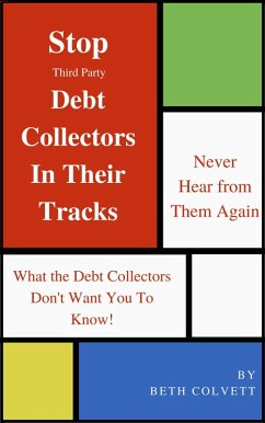 Stop Third Party Debt Collectors In Their Tracks (eBook, ePUB) - Colvett, Beth