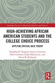 High Achieving African American Students and the College Choice Process (eBook, ePUB) High Achieving African American Students and the College Choice Process (eBook, ePUB)