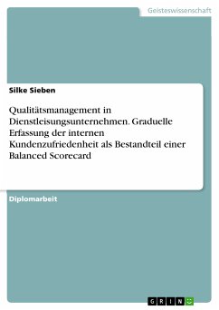 Qualitätsmanagement in Dienstleisungsunternehmen. Graduelle Erfassung der internen Kundenzufriedenheit als Bestandteil einer Balanced Scorecard (eBook, PDF)