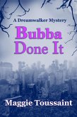 Bubba Done It (A Dreamwalker Mystery, #2) (eBook, ePUB) Bubba Done It (A Dreamwalker Mystery, #2) (eBook, ePUB)