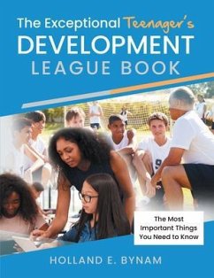 The Exceptional Teenager's Development League Book (eBook, ePUB) - Bynam, Holland E.