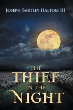 The Thief in the Night (eBook, ePUB) - Haltom III, Joseph Bartley