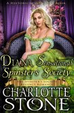 Historical Romance: Diana Sensational Spinster's Society A Lady's Club Regency Romance (The Spinster's Society, #9) (eBook, ePUB)