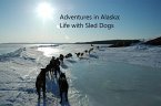 Adventures in Alaska: Life with Sled Dogs (eBook, ePUB)