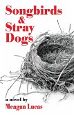 Songbirds and Stray Dogs (eBook, ePUB)