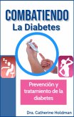 Combatiendo La Diabetes: Prevención y tratamiento de la diabetes (eBook, ePUB)
