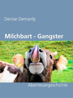 Die Milchbart - Gangster (eBook, ePUB)