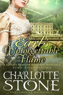 Cover Historical Romance: The Earl's Unforgettable Flame A Lord's Passion Regency Romance (Fire and Smoke, #1) (eBook, ePUB)