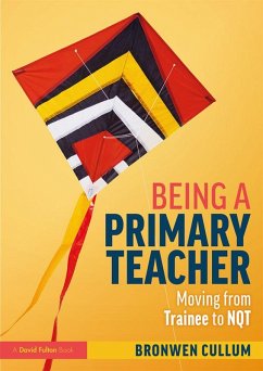 Being a Primary Teacher (eBook, ePUB) - Cullum, Bronwen