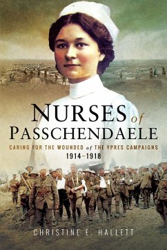 Nurses of Passchendaele (eBook, ePUB) - Hallett, Christine E.