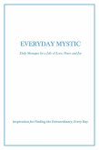 Everyday Mystic: Daily Messages for a Life of Love, Peace and Joy (eBook, ePUB)