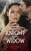 The Warrior Knight And The Widow (Mills & Boon Historical) (eBook, ePUB)