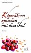 Kirschkernspucken mit dem Tod (eBook,... - Bild 1