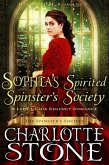 Historical Romance: Sophia's Spirited Spinster's Society A Lady's Club Regency Romance (The Spinster's Society, #4) (eBook, ePUB) Historical Romance: Sophia's Spirited Spinster's Society A Lady's Club Regency Romance (The Spinster's Society, #4) (eBook, ePUB)