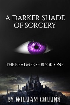 A Darker Shade of Sorcery (The Realmers Series, #1) (eBook, ePUB) - Collins, William