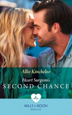 Heart Surgeon's Second Chance (Mills & Boon Medical) (eBook, ePUB) - Kincheloe, Allie