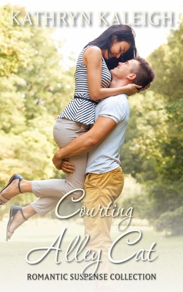 Courting Alley Cat (Romantic Suspense Collection, #3) (eBook, ePUB) Courting Alley Cat (Romantic Suspense Collection, #3) (eBook, ePUB)