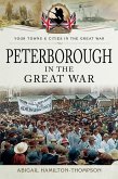 Peterborough in the Great War (eBook, ePUB) Peterborough in the Great War (eBook, ePUB)