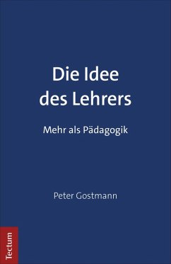 Die Idee des Lehrers (eBook, PDF) - Gostmann, Peter