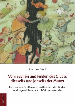 Vom Suchen und Finden des Glücks diesseits und jenseits der Mauer (eBook, PDF) - Drogi, Susanne