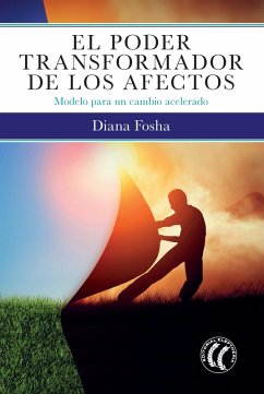 El poder transformador de los afectos (eBook, ePUB) - Fosha, Diana