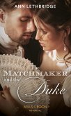 The Matchmaker And The Duke (Mills & Boon Historical) (eBook, ePUB)