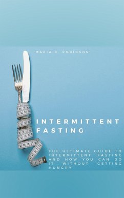 Intermittent Fasting (eBook, ePUB) - Robinson, Maria R.