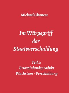 Im Würgegriff der Staatsverschuldung (eBook, ePUB) - Ghanem, Michael