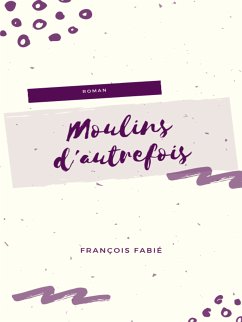 Moulins d'Autrefois (eBook, ePUB)
