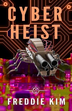 Cyber Heist (The Cyber Heist Files, #1) (eBook, ePUB) - Kim, Freddie
