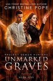 Unmarked Graves (Project Demon Hunters, #5) (eBook, ePUB)