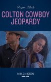 Colton Cowboy Jeopardy (The Coltons of Mustang Valley, Book 8) (Mills & Boon Heroes) (eBook, ePUB)
