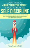 Learn Habits of Highly Effective People & How to Increase Self Discipline: Boost Your Personal Development by Habit Stacking, Stop Procrastinating, Become More Disciplined, and Improve Focus Today! (eBook, ePUB)