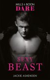 Sexy Beast (Mills & Boon Dare) (Billion $ Bastards, Book 2) (eBook, ePUB)