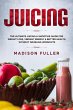 Juicing: The Ultimate Juicing &... - Bild 1