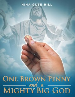 One Brown Penny and a Mighty Big God (eBook, ePUB) - Hill, Nina Glee