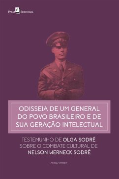 Odisseia de um general do povo brasileiro e de sua geração intelectual (eBook, ePUB) - Sodré, Olga Regina Frugoli