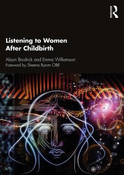 Listening to Women After Childbirth (eBook, ePUB) - Brodrick, Alison; Williamson, Emma