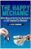 The Happy Mechanic: Making Money and Starting Your Own Business as a Self-Employed Car Mechanic (eBook, ePUB)