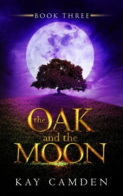 The Oak and the Moon (The Alignment Series, #3) (eBook, ePUB) - Camden, Kay