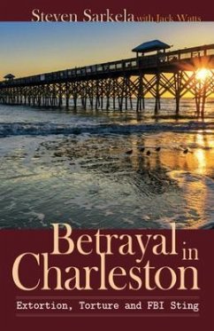 Betrayal In Charleston (eBook, ePUB) - Sarkela, Steven; Watts, Jack