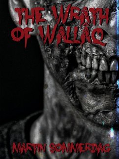 The wrath of Wallâq (eBook, ePUB) - Sommerdag, Martin