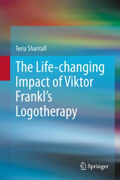 The Lıfe-changıng Impact of Vıktor Frankl's Logotherapy (eBook, PDF) - Shantall, Teria