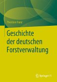Geschichte der deutschen Forstverwaltung (eBook, PDF)