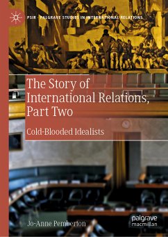 The Story of International Relations, Part Two (eBook, PDF) - Pemberton, Jo-Anne