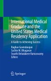 International Medical Graduate and the United States Medical Residency Application (eBook, PDF)