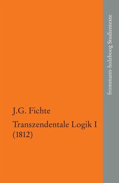 Johann Gottlieb Fichte: Die späten wissenschaftlichen Vorlesungen / IV,1: ?Transzendentale Logik I (1812)? (eBook, PDF) - Fichte, Johann Gottlieb